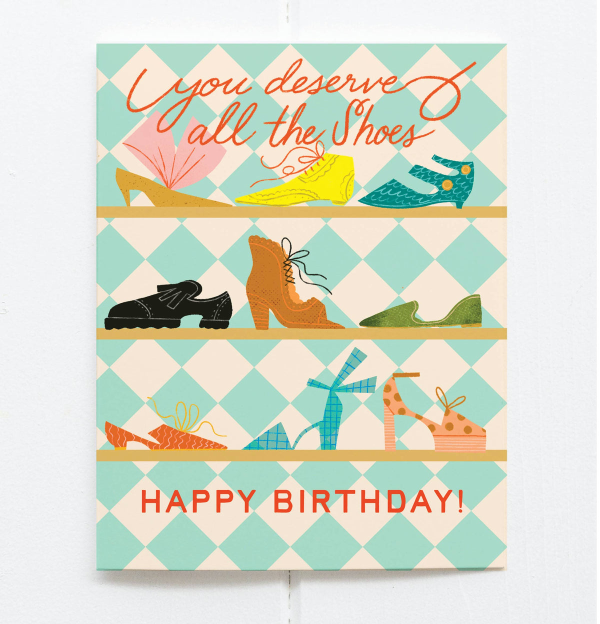 You Deserve All The Shoes | Happy Birthday Card